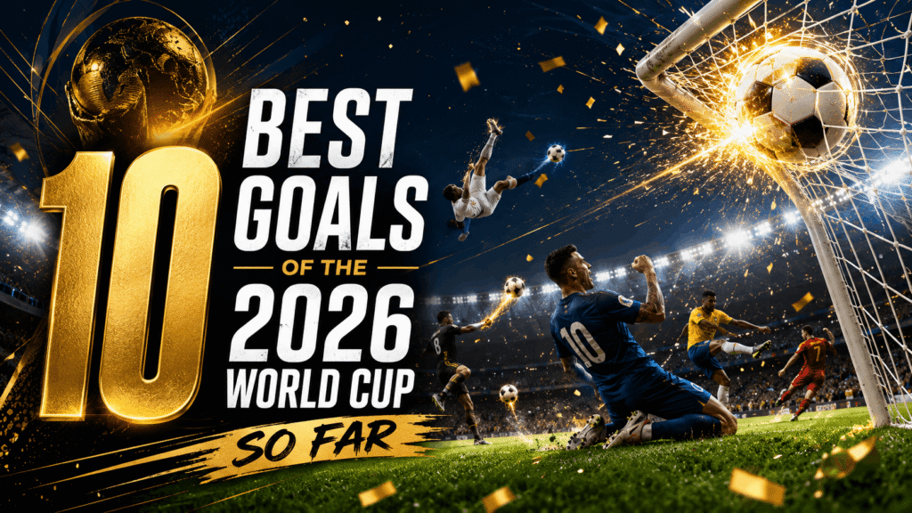The 10 Best Goals