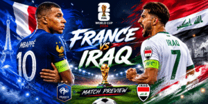 France vs Iraq World Cup 2026 Match Preview